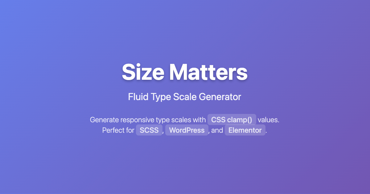 Size Matters - Fluid Type Scale Generator | CSS Clamp Calculator